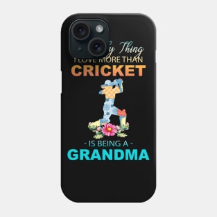 The Ony Thing I Love More Than Cricket Is Being A Grandma Phone Case