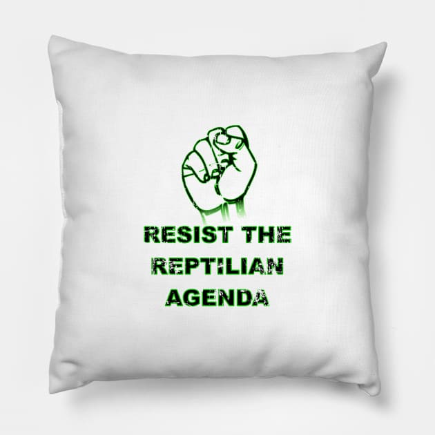 Resist The Reptilian Agenda Pillow by Braznyc