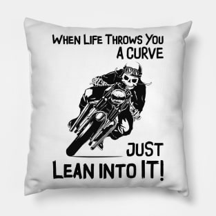 When Life Throws You A Curve - Born To Be Ride ! Pillow