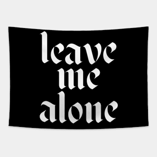 leave me alone Tapestry