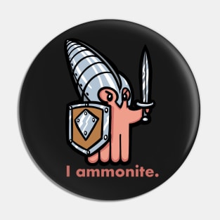 I Ammonite Cute and Funny Pin