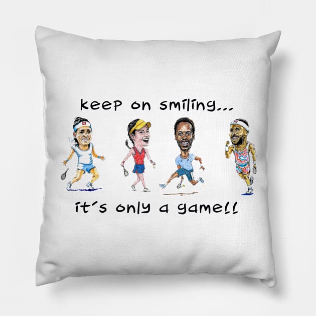 Keep on smiling... it's only a game tennis stars Pillow by dizzycat-biz