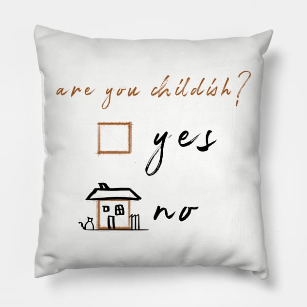 Are You Childish? Pillow by Sacrilence