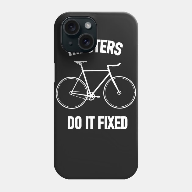 Hipsters do it fixed Phone Case by teereks