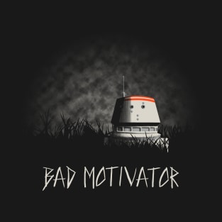 Bad Motivator T-Shirt