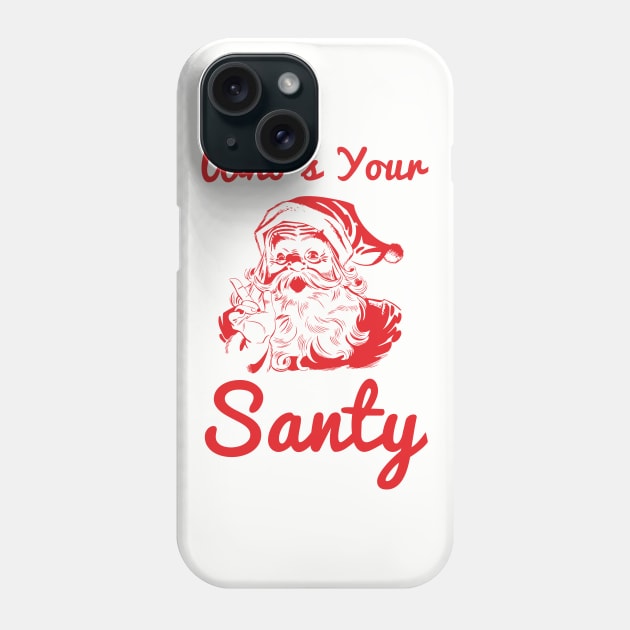 Who’s your Santy Funny Design Phone Case by HighBrowDesigns