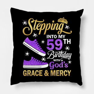 Stepping Into My 59th Birthday With God's Grace & Mercy Bday Pillow