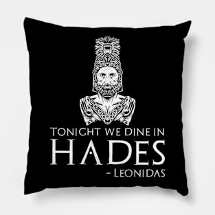 Ancient Sparta History - Tonight We Dine In Hades - Leonidas Pillow