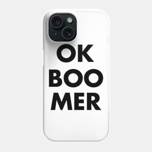 OK, Boomer Phone Case