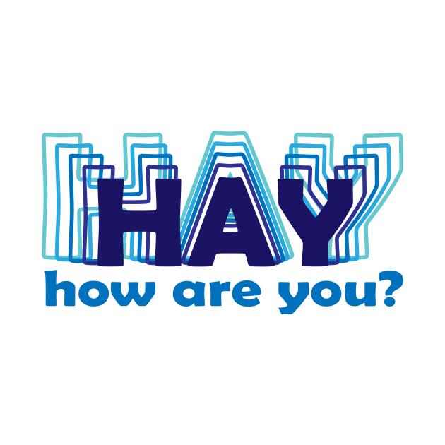 Hay How are you by InkLove