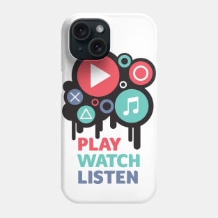 Play Watch Listen - Motivational Phone Case