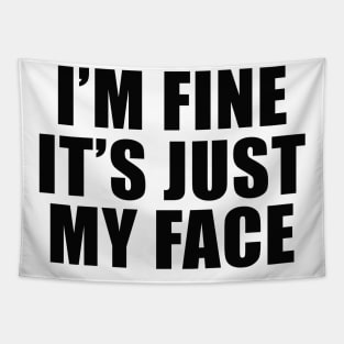 I’m fine it’s just my face shirt, Funny Quotes Tee, Funny Adult Tee, Introvert Tee, Sassy Tee, Y2K Clothes Streetwear Tapestry