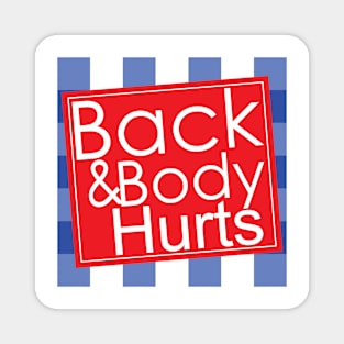 Back Body Hurts Magnet