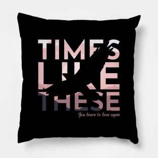 Times like these - Hawkins Pillow