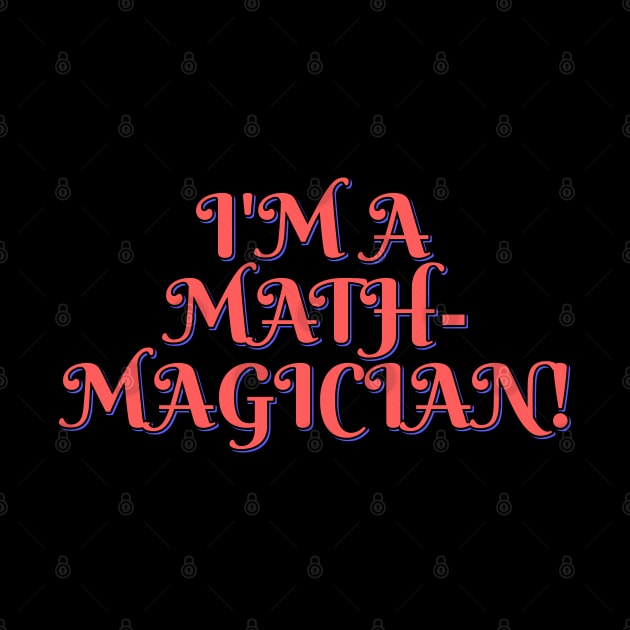 I'm a Math-magician! by ardp13