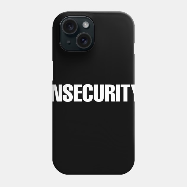 insecrurity Phone Case by PLEBSONE