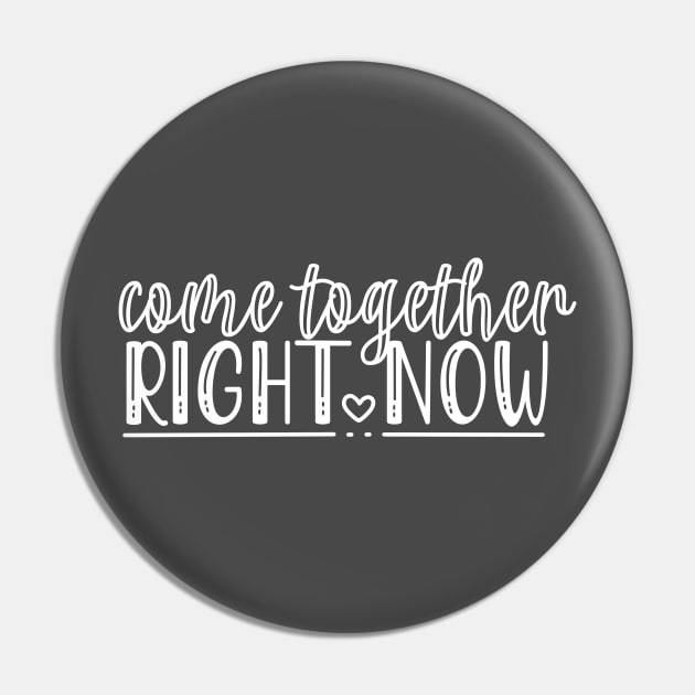 Come Together Right Now Protest for Change and Freedom Pin by ichewsyou