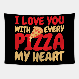 I Love You With Every Pizza My Heart Tapestry