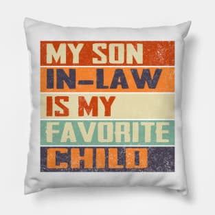My Son In Law Is My Favorite Child Funny Family Humor Retro Pillow