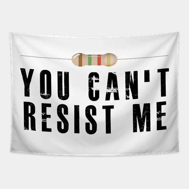 Electrician / Electronics - You can't resist me Tapestry by KC Happy Shop