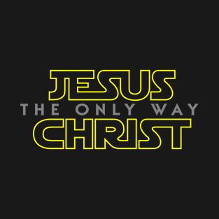 Jesus Christ The Only Way T-Shirt