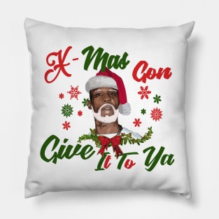 Xmas gonna give to ya Pillow