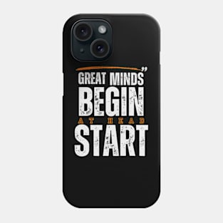 Great Minds Begin At Head Start Phone Case