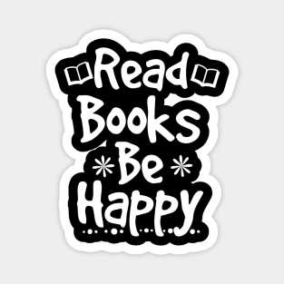 Bookworm Tshirt Reading Teacher Shirt Read Books Be Happy Magnet