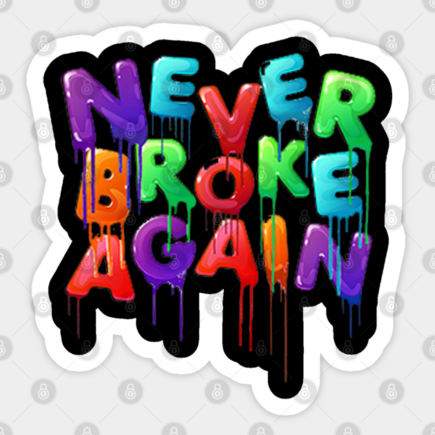 Never broke again - Never Broke Again - Pegatina ...