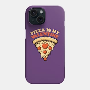 Pizza Is My Valentine - Funny Foodie Phone Case