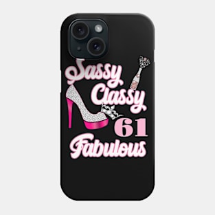 Sassy Classy 61 Fabulous-61st Birthday Gifts Phone Case