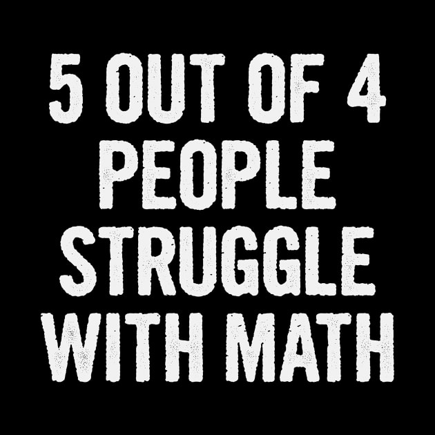 5 Out Of 4 People Struggle With Math by divawaddle