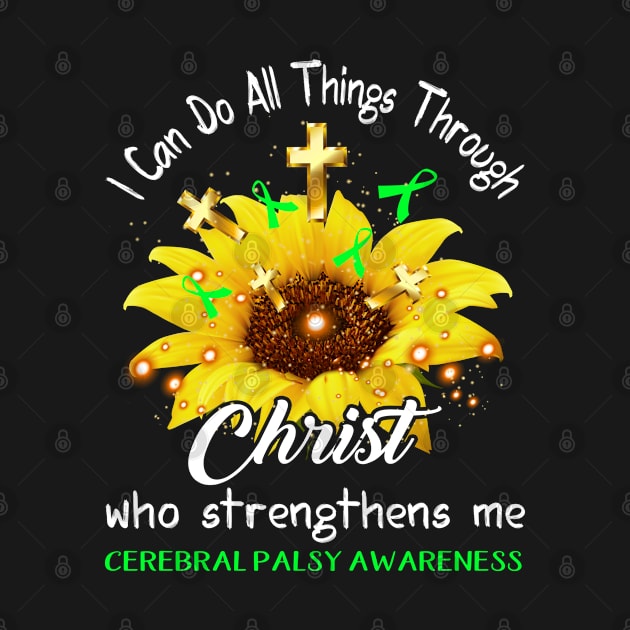 I Can Do All Things Through Christ Cerebral Palsy Awareness Support Cerebral Palsy Warrior Gifts by ThePassion99