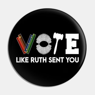 Vote Like Ruth Sent You Pin