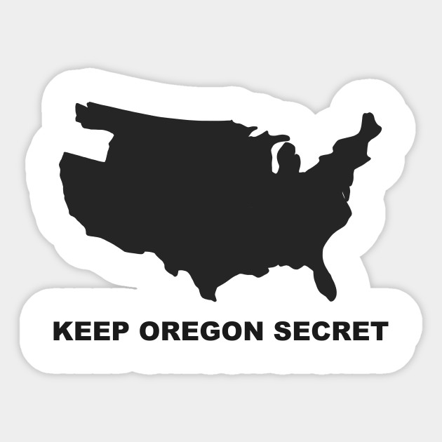 Keep Oregon Secret Oregon Sticker Teepublic