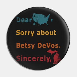 Dear America, Sorry about Betsy DeVos Pin