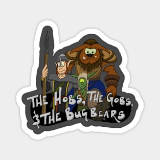 The Hobs, the Gobs, & the Bugbears! Magnet