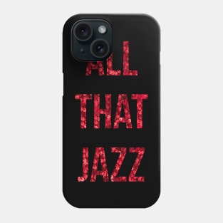 All That Jazz Phone Case