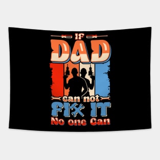 If Dad Can't Fix No one Can | Father's day Tapestry