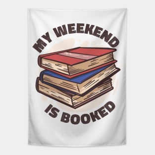 My Weekend Is Booked Tapestry