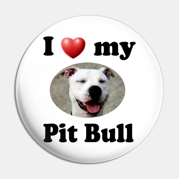 I Love My Pit Bull Pin by Naves