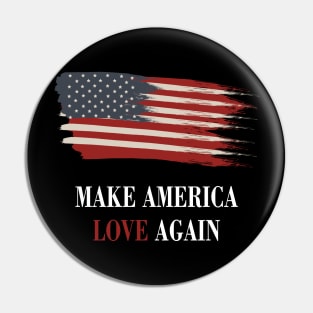 Make america love again Pin