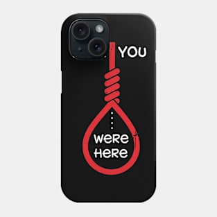 Wish You Were Here Phone Case