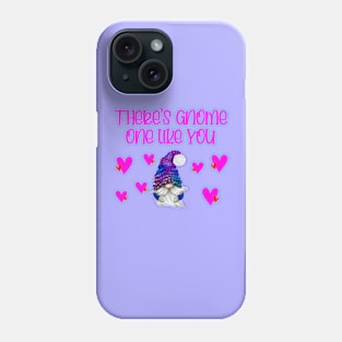 Valentine gnome one compares to you Phone Case