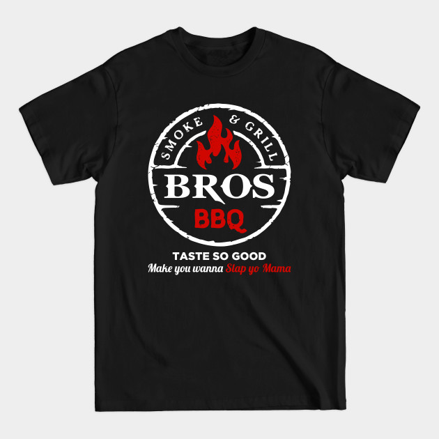 Disover Bros Bbq - Bros Bbq - T-Shirt