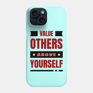 Value Others Above Yourself | Bible Verse Philippians 2:3 Phone Case