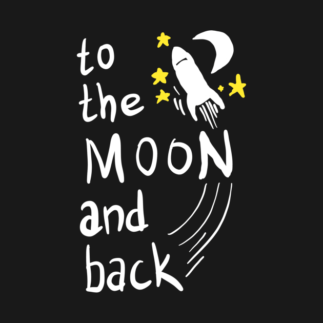 To the moon and back cute future astronaut gift by BadDesignCo