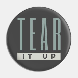 Tear It Up Pin