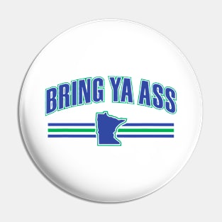 Bring Ya Ass To Minnesota Pin