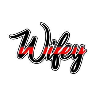 WIFEY T-Shirt